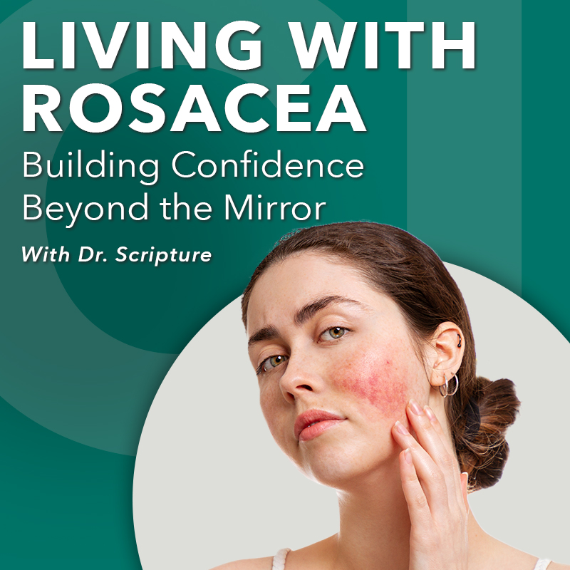 Living with Rosacea: Building Confidence Beyond the Mirror